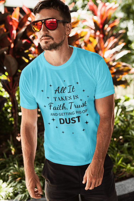 Faith Trust and Dust, Savvy Cleaner Funny Cleaning Shirts, Premium T-Shirt
