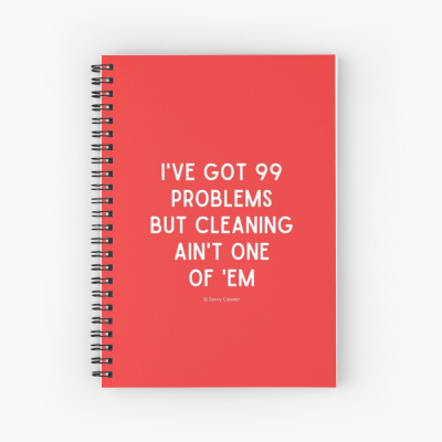 99 Problems Savvy Cleaner Funny Cleaning Gifts, Cleaning Spiral Notebook