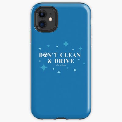 Don't Clean & Drive, Savvy Cleaner Funny Cleaning Gifts, Cleaning Iphone Case