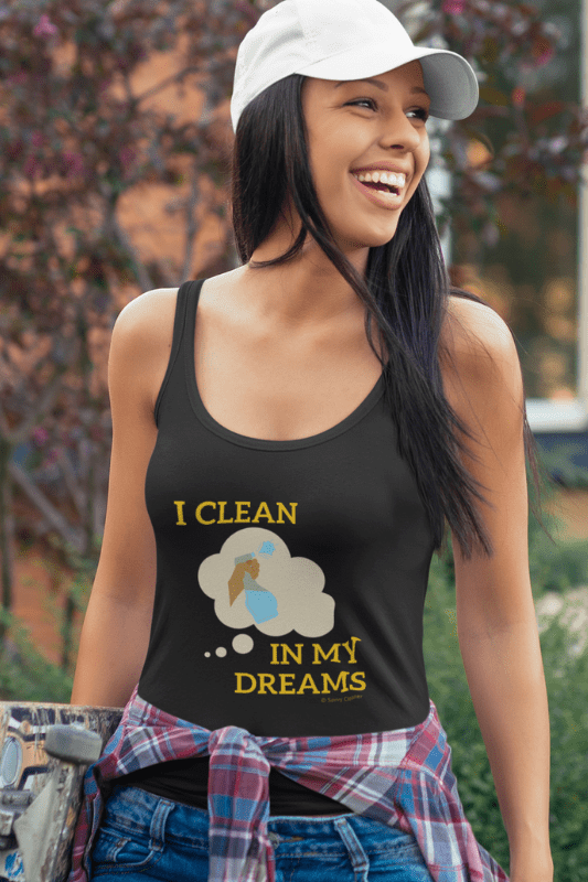I Clean In My Dreams, Savvy Cleanner Funny Cleaning Shirts, Women's Fitted Tank Top