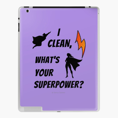 I Clean, What's your Superpower, Savvy Cleaner Funny Cleaning Gifts, Cleaning Ipad Case