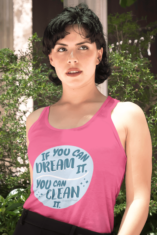 If You Dream It, Savvy Cleaner Funny Cleaning Shirts, Womens Flowy Tank Top