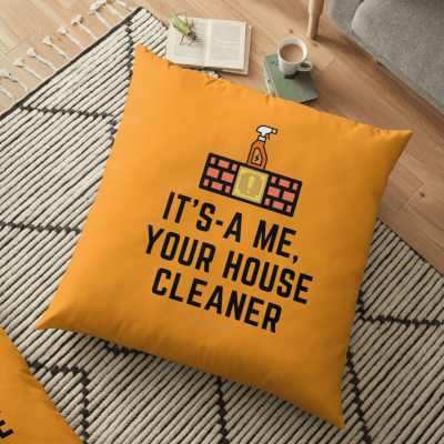 It's a me, Your House Cleaner, Savvy Cleaner Funny Cleaning Gifts, Cleaning Floor Pillow
