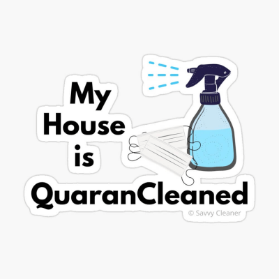 My House is QuaranCleaned, Savvy Cleaner, Funny Cleaning Gifts, Sticker