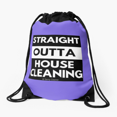 Straight Outta House Cleaning, Savvy Cleaner Funny Cleaning Gifts, Cleaning Drawstring Bag