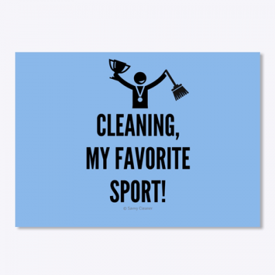 Cleaning My Favorite Sport, Savvy Cleaner Funny Cleaning Gifts, Cleaning Sticker