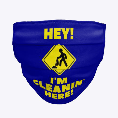 Hey I'm Cleanin Here, Savvy Cleaner Funny Cleaning Gifts, Cleaning Cloth Face Mask