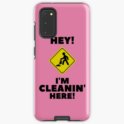 Hey I'm Cleanin Here, Savvy Cleaner Funny Cleaning Gifts, Cleaning Samsung Galaxy Phone Case