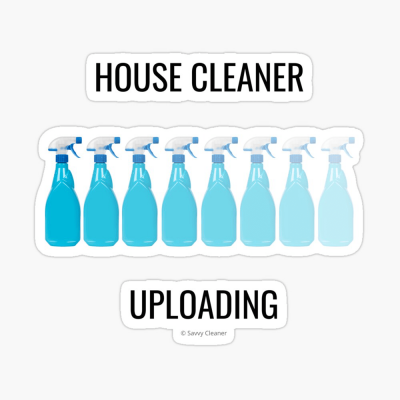 House Cleaner Uploading, Savvy Cleaner Funny Cleaning Gifts, Cleaning Sticker