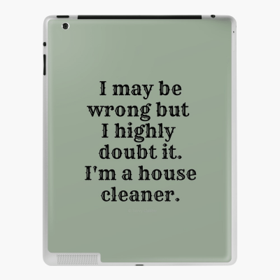I May Be Wrong, Savvy Cleaner Funny Cleaning gifts, Cleaning Ipad Case