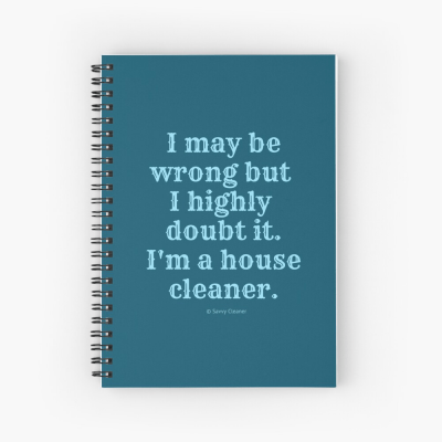 I May Be Wrong, Savvy Cleaner Funny Cleaning gifts, Cleaning Spiral notepad