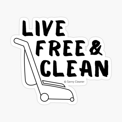 Live Free and Clean, Savvy Cleaner Funny Cleaning Gifts, Cleaning Sticker