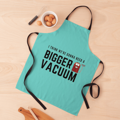 Need a Bigger Vacuum, Savvy Cleaner Funny Cleaning Gifts, Cleaning Apron