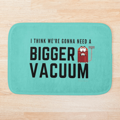Need a Bigger Vacuum, Savvy Cleaner Funny Cleaning Gifts, Cleaning Bath Mat