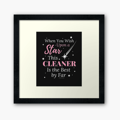Upon A Star, Savvy Cleaner Funny Cleaning Gifts, Cleaning Framed Art Print