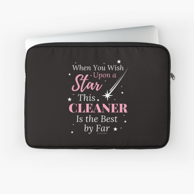 Upon A Star, Savvy Cleaner Funny Cleaning Gifts, Cleaning Laptop Sleeve