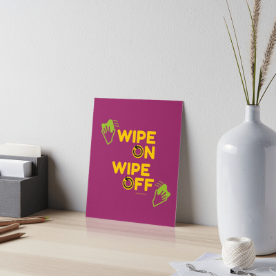 Wipe On Wipe Off, Savvy Cleaner Funny Cleaning Gifts, Cleaning Art Board Print