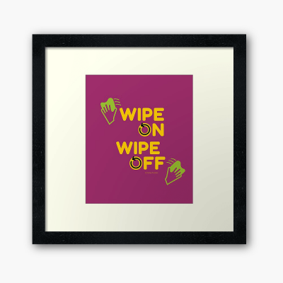 Wipe On Wipe Off, Savvy Cleaner Funny Cleaning Gifts, Cleaning Framed Art Print
