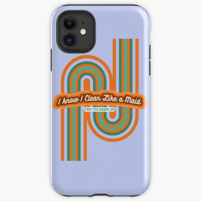 Clean Like a Maid, Savvy Cleaner, Funny Cleaning Gifts, Cleaning Iphone Case