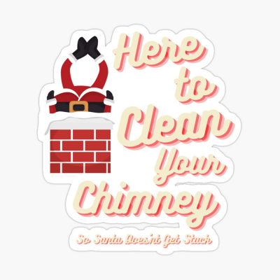 Clean Your Chimney, Savvy Cleaner, Funny Cleaning Gifts, Cleaning Sticker