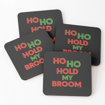 Ho Ho Hold My Broom, Savvy Cleaner Funny Cleaning Gifts, Cleaning Coasters