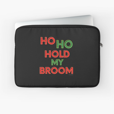 Ho Ho Hold My Broom, Savvy Cleaner Funny Cleaning Gifts, Cleaning Laptop Sleeve