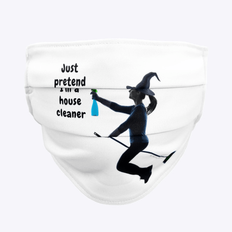 Pretend I'm a House Cleaner, Savvy Cleaner Funny Cleaning Gifts, Cleaning Cloth Face mask