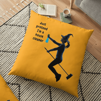 Pretend I'm a House Cleaner, Savvy Cleaner Funny Cleaning Gifts, Cleaning Floor pillow