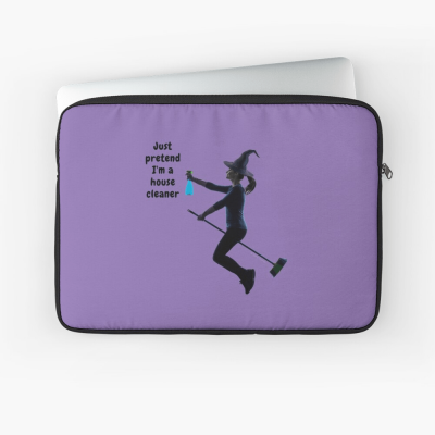 Pretend I'm a House Cleaner, Savvy Cleaner Funny Cleaning Gifts, Cleaning Laptop Sleeve