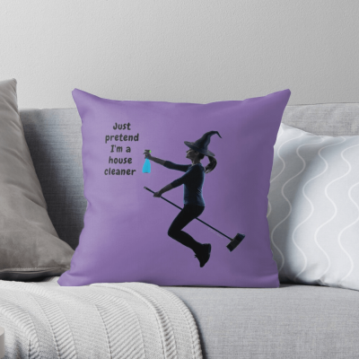 Pretend I'm a House Cleaner, Savvy Cleaner Funny Cleaning Gifts, Cleaning Throw pillow