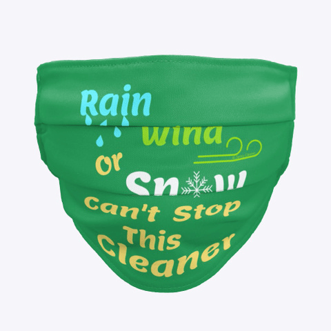 Rain Wind or Snow, Savvy Cleaner, Funny Cleaning Gifts, Cleaning Cloth Face Mask