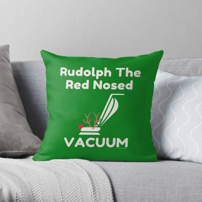 Rudolph the Red Nosed Vacuum, Savvy Cleaner Funny Cleaning Gifts, Cleaning Throw Pillow