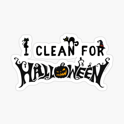 Clean for Halloween, Savvy Cleaner, Funny Cleaning Gifts, Cleaning Sticker