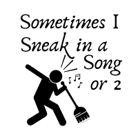 205 Sneak In a Song Savvy Cleaner Funny Cleaning Shirts