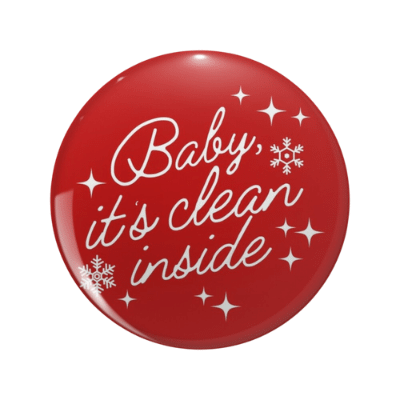 Baby It's Clean Inside Savvy Cleaner Funny Cleaning Gifts Pin 2