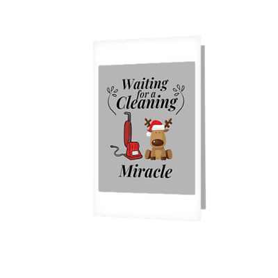 Waiting For A Cleaning Miracle Savvy Cleaner Funny Cleaning Gifts Greeting Card