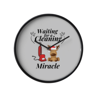 Waiting For A Cleaning Miracle Savvy Cleaner Funny Cleaning Gifts Clock