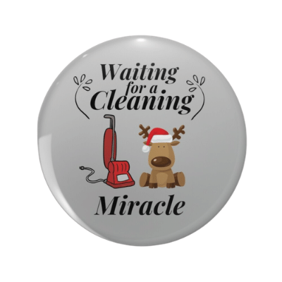 Waiting For A Cleaning Miracle Savvy Cleaner Funny Cleaning Gifts Pin