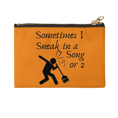Sneak In A Song Savvy Cleaner Funny Cleaning Gifts Zipper Pouch