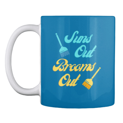 Suns Out Brooms Out Savvy Cleaner Funny Cleaning Gifts Mug
