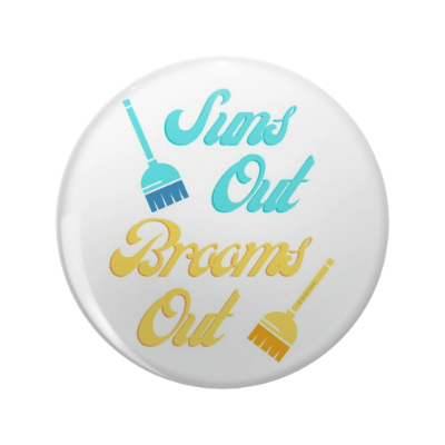 Suns Out Brooms Out Savvy Cleaner Funny Cleaning Gifts Pin