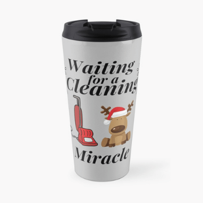 Waiting For A Cleaning Miracle Savvy Cleaner Funny Cleaning Gifts Travel Mug