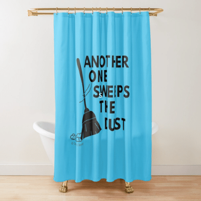 Another One Sweeps The Dust Savvy Cleaner Funny Cleaning Gifts Shower Curtain