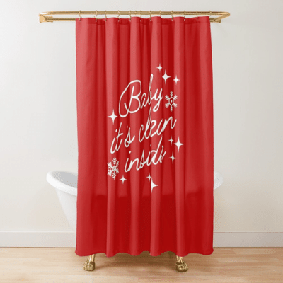 Baby It's Clean Inside Savvy Cleaner Funny Cleaning Gifts Shower Curtain