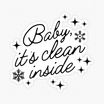 Baby It's Clean Inside Savvy Cleaner Funny Cleaning Gifts Sticker