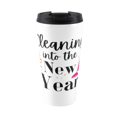 Cleaning into the New Year Savvy Cleaner Funny Cleaning Gifts travel mug