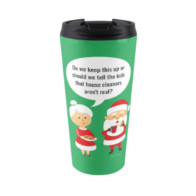 House Cleaners Aren't Real Savvy Cleaner Funny Cleaning Gifts Travel Mug