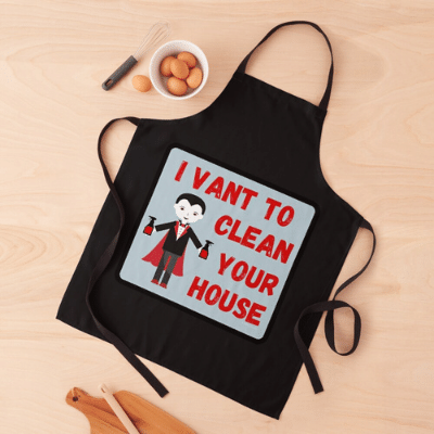 I Vant To Clean Your House Savvy Cleaner Funny Cleaning Gifts Apron