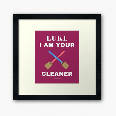 Luke I Am Your Cleaner Savvy Cleaner Funny Cleaning Gifts Framed Art Print