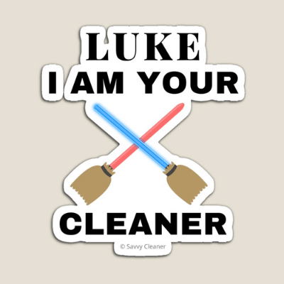 Luke I Am Your Cleaner Savvy Cleaner Funny Cleaning Gifts Magnet
